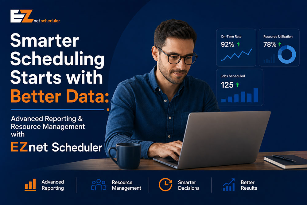 Smarter Scheduling Starts with Better Data: Advanced Reporting & Resource Management with EZnet Scheduler